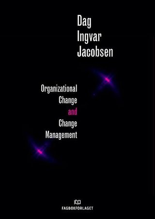"Organizational change and change management" av Dag Ingvar Jacobsen