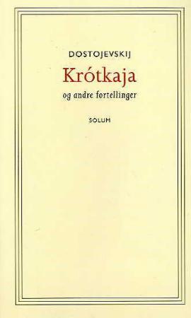 "Krótkaja - og andre fortellinger" av Fjodor M. Dostojevskij