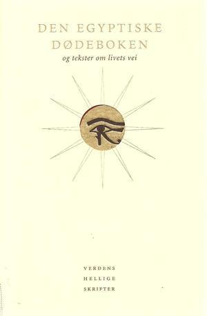 Den egyptiske dødeboken - og tekster om livets vei