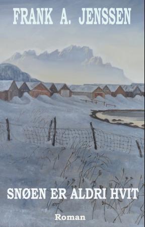 "Snøen er aldri hvit" av Frank A. Jenssen