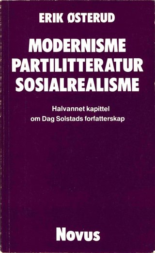 "Modernisme - partilitteratur - sosialrealisme halvannet kapittel om Dag Solstads forfatterskap" av Erik Østerud