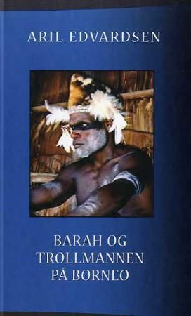 Barah og trollmannen på Borneo