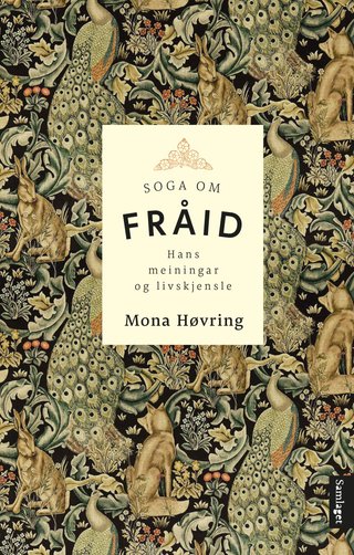 "Soga om Fråid hans meiningar og livskjensle : som også inneheld somme salige stunder" av Mona Høvring