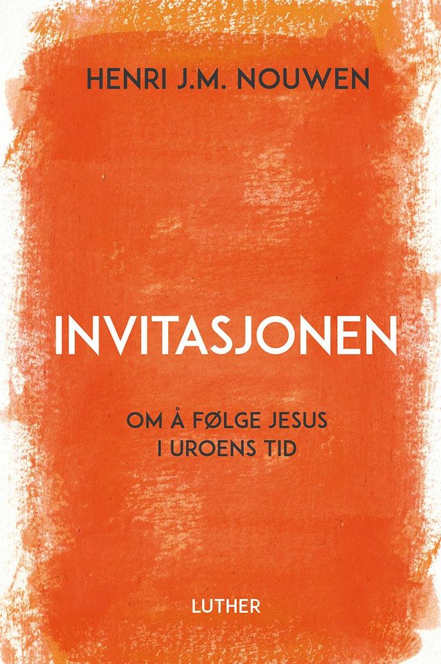 "Invitasjonen - om å følge Jesus i uroens tid" av Henri J.M. Nouwen