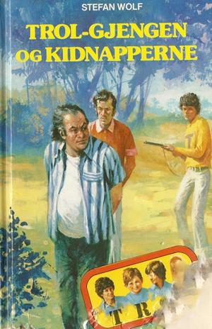 "TROL-gjengen og kidnapperne" av Stefan Wolf