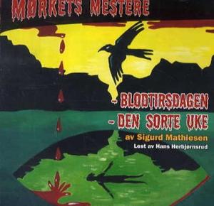 "Blodtirsdagen ; Den sorte uke" av Sigurd Mathiesen