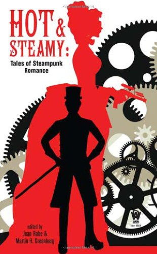 Hot and Steamy - Tales of Steampunk Romance