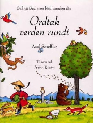 Ordtak verden rundt - stol på Gud, men bind kamelen din