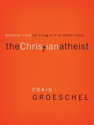 "The Christian Atheist Believing in God but Living As If He Doesn't Exist" av Craig Groeschel