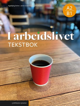 I arbeidslivet - Unibok : tekstbok A2-B1