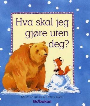 "Hva skal jeg gjøre uten deg?" av Sally Grindley