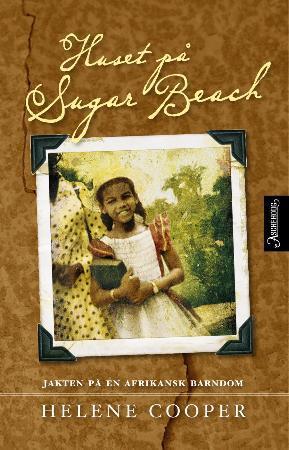 "Huset på Sugar beach - på leting etter en tapt afrikansk barndom" av Helene Cooper