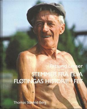 "Stemmer fra elva - fløtingas historie i Fet Fetsund Lenser nettbutikk: fetsundlenser.no/nettbutikk.html" av Thomas Støvind Berg