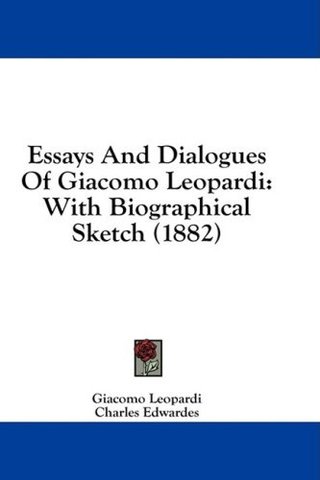 "Essays and Dialogues of Giacomo Leopardi - With Biographical Sketch (1882)" av Giacomo Leopardi