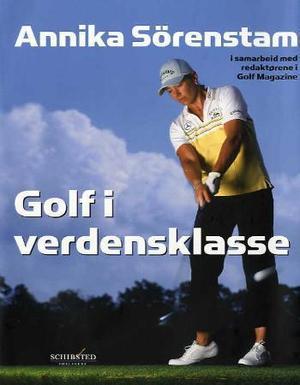 "Golf i verdensklasse" av Annika Sörenstam
