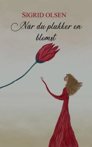 "Når du plukker en blomst" av Sigrid Olsen