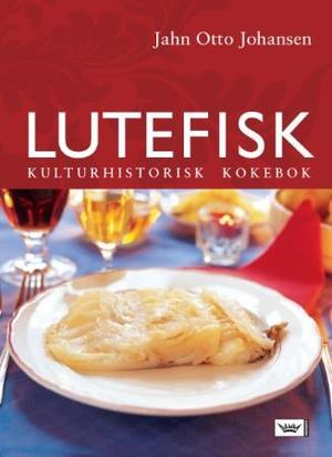 Lutefisk - tradisjon - tilberedning - tilbehør