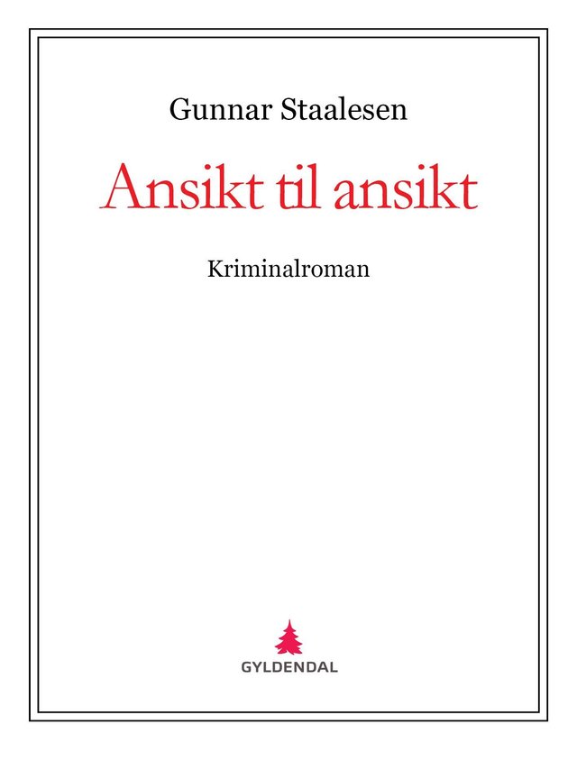 "Ansikt til ansikt - kriminalroman" av Gunnar Staalesen