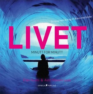 Livet - minutt for minutt
