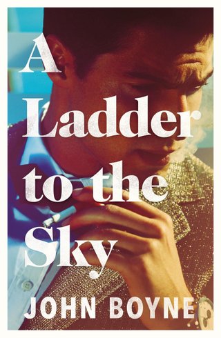 "A ladder to the sky" av John Boyne