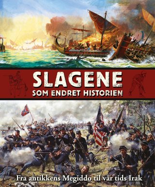 "Slagene som endret historien fra antikkens Megiddo til vår tids Irak" av Martin J. Dougherty