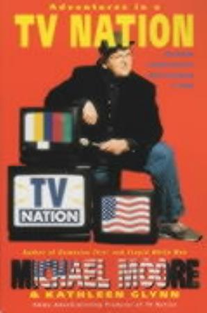 "Adventures in a TV nation" av Michael Moore