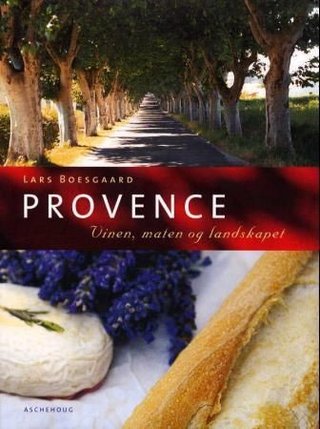 Provence - vinen, maten og landskapet