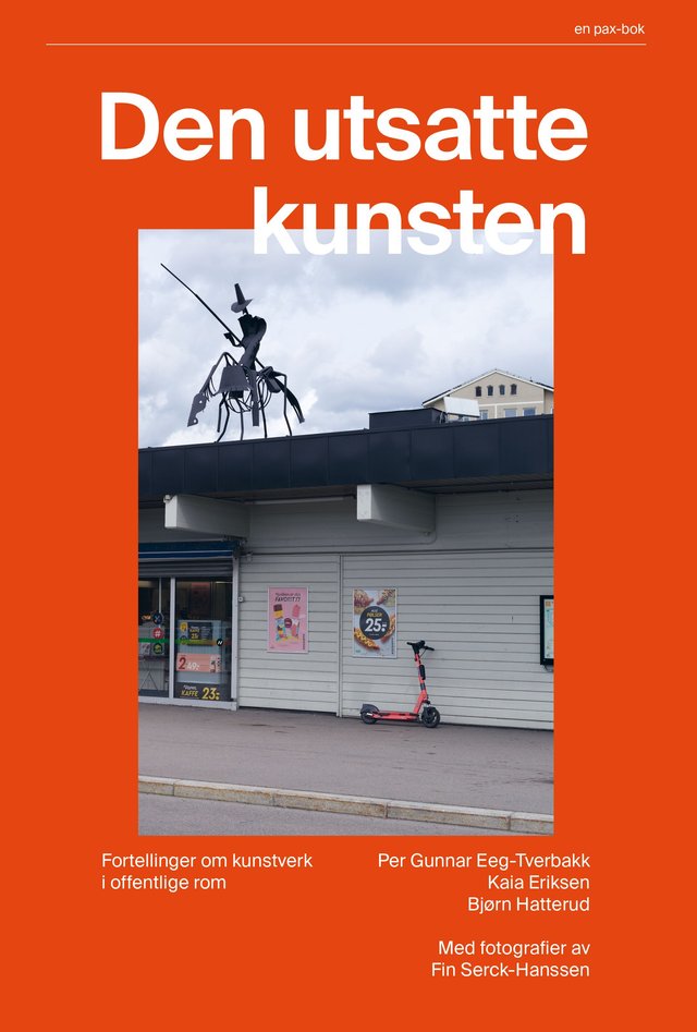 "Den utsatte kunsten - fortellinger om kunstverk i det offentlige rom" av Per Gunnar Eeg-Tverbakk