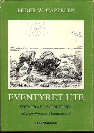 "Eventyret ute - brev fra Flyndrefjord" av Peder Wright Cappelen