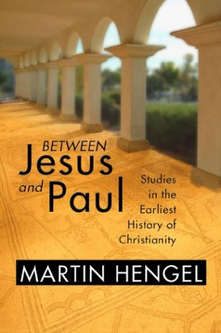 "Between Jesus and Paul Studies in the Earliest History of Christianity" av Martin Hengel