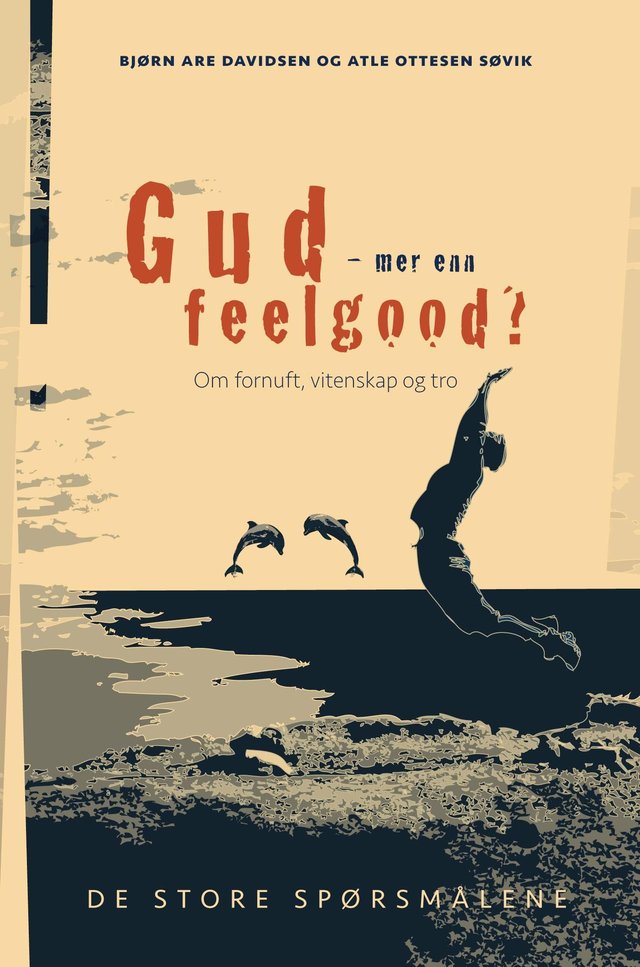 "Gud - mer enn feelgood? - om fornuft, vitenskap og tro" av Bjørn Are Davidsen