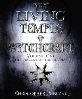 "The Living Temple of Witchcraft Volume One The Descent of the Goddess (Penczak Temple Series)" av Christopher Penczak