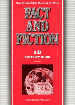 Fact and fiction 1B - activity book : engelsk for grunnkurs elektrofag, kjemi- og prosessfag og mekaniske fag, modul 1