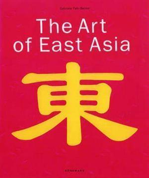 "The Art of East Asia" av Gabriele Fahr-Becker