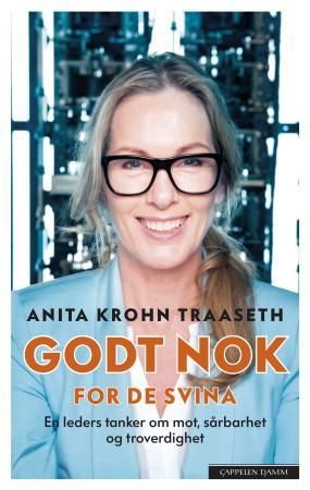"Godt nok for de svina en leders tanker om mot, sårbarhet og troverdighet" av Anita Krohn Traaseth