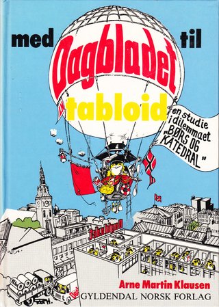 "Med Dagbladet til tabloid en studie i dilemmaet børs og katedral" av Arne Martin Klausen