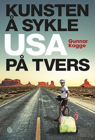 "Kunsten å sykle USA på tvers" av Gunnar Kagge