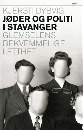 "Jøder og politi i Stavanger - glemselens bekvemmelige letthet" av Kjersti Dybvig