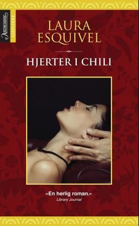 Hjerter i chili - føljetongroman med oppskrifter, kjærlighetshistorier og husråd