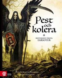 Pest och kolera - historiens värsta farsoter