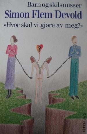 Hvor skal vi gjøre av meg? - barn og skilsmisser