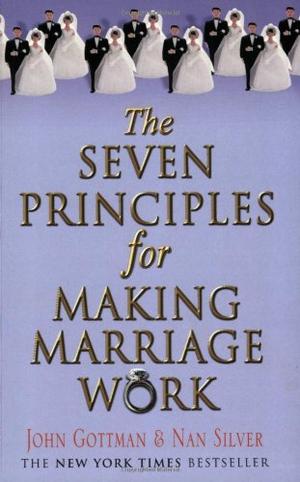 The Seven Principles For Making Marriage Work