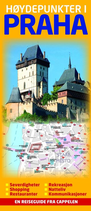 Høydepunkter i Praha - severdigheter, shopping, restauranter, rekreasjon, natteliv, kommunikasjoner : en reiseguide fra Cappelen