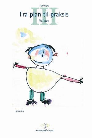 "Fra plan til praksis III verktøy" av Kari Pape