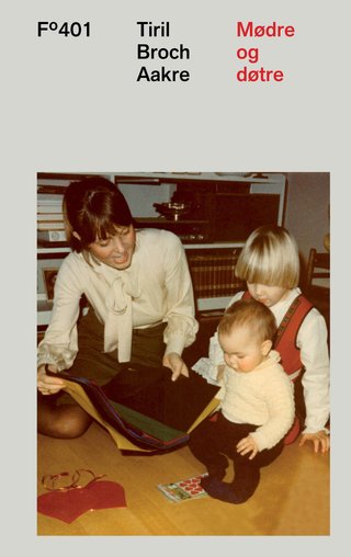 "Mødre og døtre" av Tiril Broch Aakre
