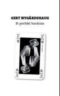"Et perfekt bankran" av Gert Nygårdshaug
