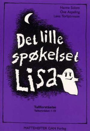 "Det lille spøkelset Lisa - mattehefter : tallforståelse : tallområdet 1-10" av Hanne Solem