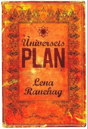 "Universets plan sjelens kreative og åndelige utvikling" av Lena Ranehag