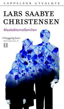 "Maskeblomstfamilien" av Lars Saabye Christensen