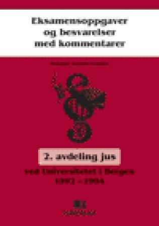 Eksamensoppgaver og besvarelser med kommentarer - 2. avdeling jus ved Universitetet i Bergen